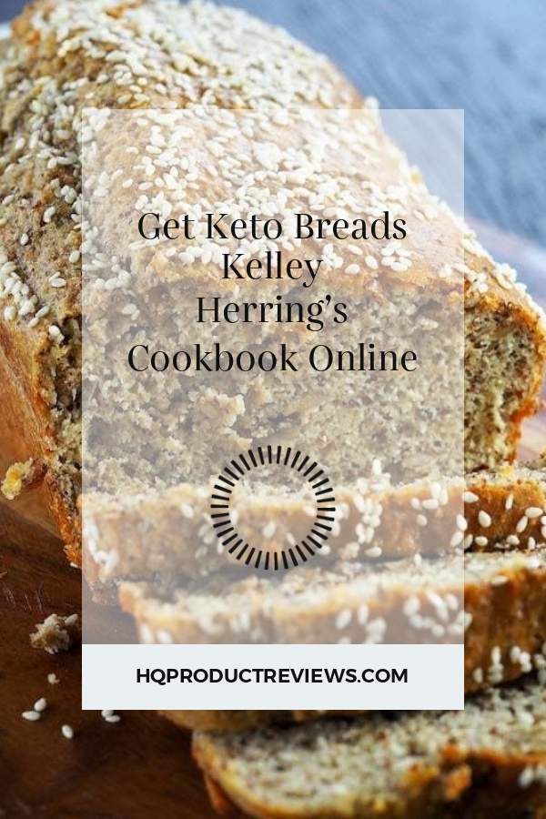 Get Keto Breads Kelley Herring’s Cookbook Online Best Product Reviews
